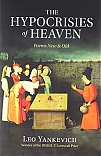 The Hypocrisies of Heaven: Poems New and Old (Hardcover)