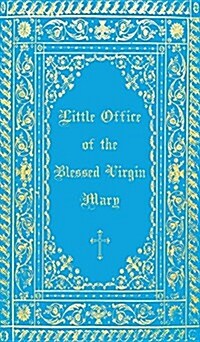 The Little Office of the Blessed Virgin Mary: Illuminated (Hardcover)