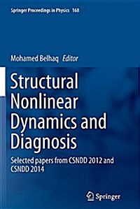 Structural Nonlinear Dynamics and Diagnosis: Selected Papers from Csndd 2012 and Csndd 2014 (Paperback)