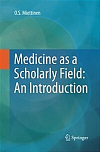 Medicine as a Scholarly Field: An Introduction (Paperback)