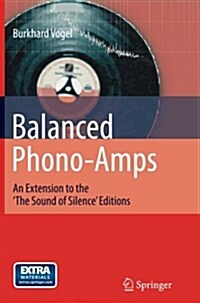 Balanced Phono-Amps: An Extension to the The Sound of Silence Editions (Paperback)