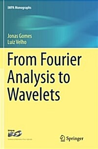 From Fourier Analysis to Wavelets (Paperback)