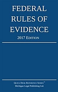 Federal Rules of Evidence; 2017 Edition (Paperback)