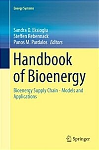 Handbook of Bioenergy: Bioenergy Supply Chain - Models and Applications (Paperback)