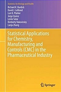 Statistical Applications for Chemistry, Manufacturing and Controls (CMC) in the Pharmaceutical Industry (Hardcover, 2017)