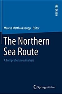 The Northern Sea Route: A Comprehensive Analysis (Paperback)