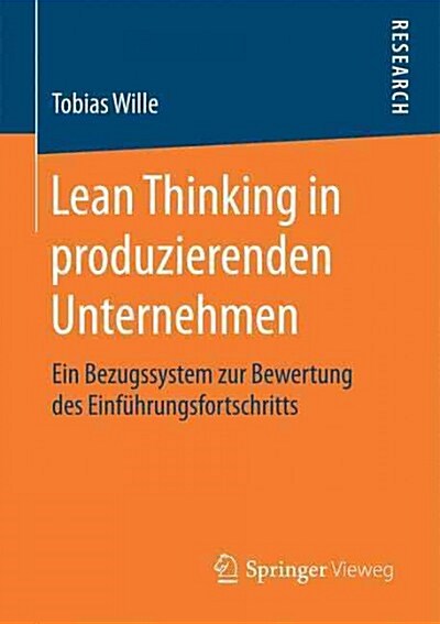 Lean Thinking in Produzierenden Unternehmen: Ein Bezugssystem Zur Bewertung Des Einf?rungsfortschritts (Paperback, 1. Aufl. 2016)