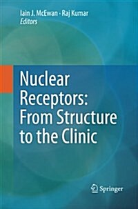 Nuclear Receptors: From Structure to the Clinic (Paperback)