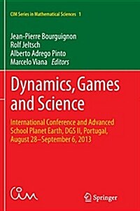 Dynamics, Games and Science: International Conference and Advanced School Planet Earth, Dgs II, Portugal, August 28-September 6, 2013 (Paperback)