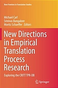 New Directions in Empirical Translation Process Research: Exploring the Critt Tpr-DB (Paperback)