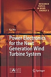 Power Electronics for the Next Generation Wind Turbine System (Paperback)