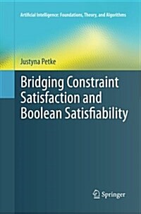 Bridging Constraint Satisfaction and Boolean Satisfiability (Paperback)