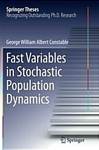 Fast Variables in Stochastic Population Dynamics (Paperback)