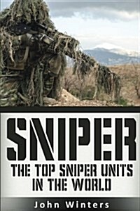 Sniper: The Top Sniper Units in the World (Paperback)