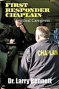 First Responder Chaplains: Spiritual Caregivers (Paperback)