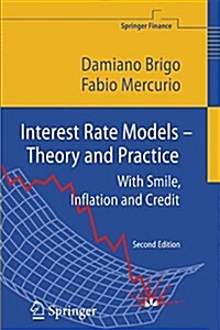 Interest Rate Models - Theory and Practice: With Smile, Inflation and Credit (Paperback)