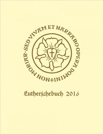 Lutherjahrbuch 83. Jahrgang 2016 (Hardcover)