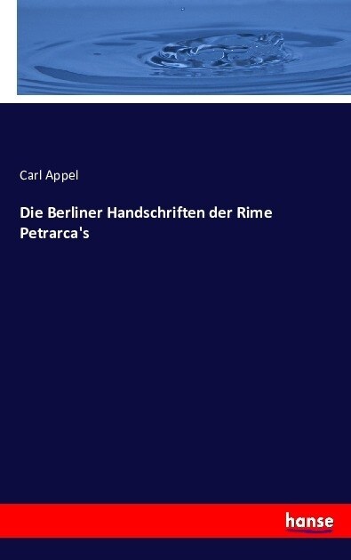 Die Berliner Handschriften Der Rime Petrarcas (Paperback)