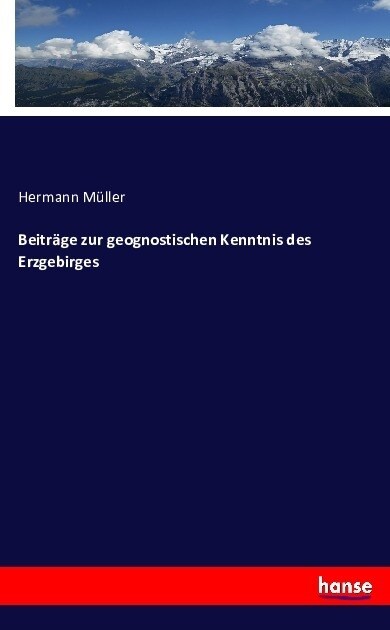 Beitr?e Zur Geognostischen Kenntnis Des Erzgebirges (Paperback)