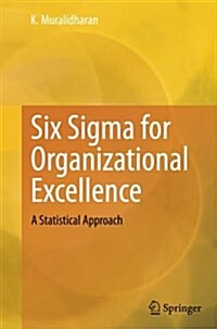 Six SIGMA for Organizational Excellence: A Statistical Approach (Paperback)