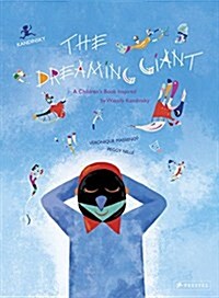 The Dreaming Giant: A Childrens Book Inspired by Wassily Kandinsky (Hardcover)