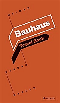 Bauhaus: Travel Book: Weimar Dessau Berlin (Paperback)