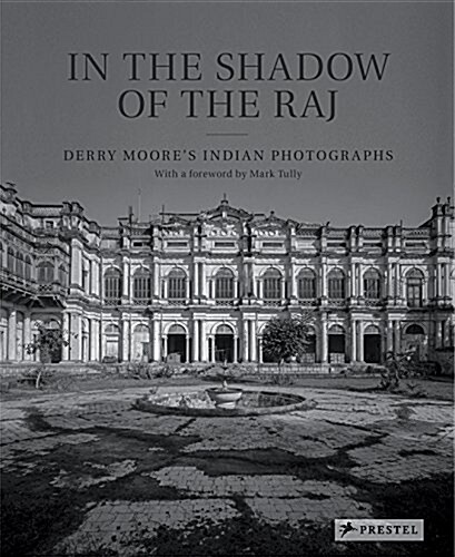 In the Shadow of the Raj: Derry Moore in India (Hardcover)