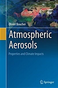 Atmospheric Aerosols: Properties and Climate Impacts (Paperback)