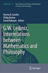 G.W. Leibniz, Interrelations Between Mathematics and Philosophy (Paperback)