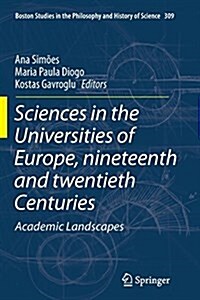 Sciences in the Universities of Europe, Nineteenth and Twentieth Centuries: Academic Landscapes (Paperback)