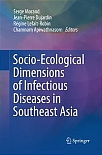 Socio-Ecological Dimensions of Infectious Diseases in Southeast Asia (Paperback)