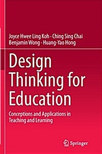 Design Thinking for Education: Conceptions and Applications in Teaching and Learning (Paperback)