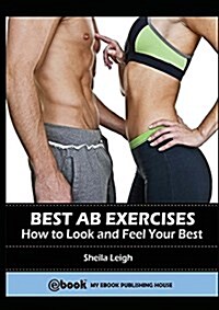 Best AB Exercises: How to Look and Feel Your Best (Paperback)