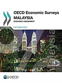OECD Economic Surveys: Malaysia 2016 Economic Assessment (Paperback)