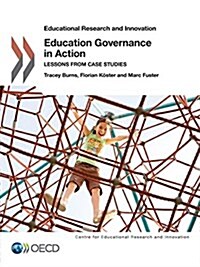 Educational Research and Innovation Education Governance in Action: Lessons from Case Studies (Paperback)