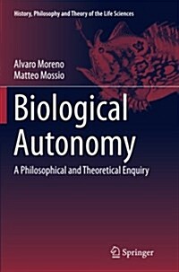 Biological Autonomy: A Philosophical and Theoretical Enquiry (Paperback)