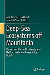Deep-Sea Ecosystems Off Mauritania: Research of Marine Biodiversity and Habitats in the Northwest African Margin (Hardcover, 2017)