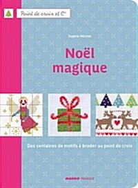 Noel magique - Des centaines de motifs a broder au point de croix (Perfect Paperback)