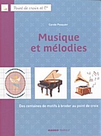 Musique et melodies : Des centaines de motifs a broder au point de croix (Paperback)