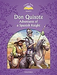 Classic Tales Level 4-5 : Don Quixote Adventures of a Spanish Knight (MP3 pack) (Book & MP3 download , 2nd Edition )