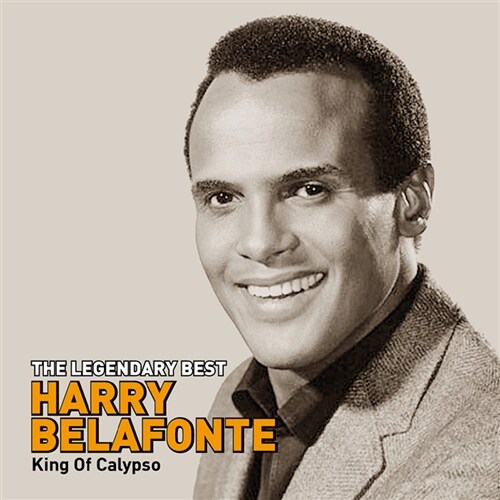 Harry Belafonte - The Legendary Best : King of Calypso