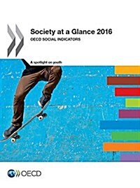 Society at a Glance 2016: OECD Social Indicators (Paperback)