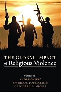 The Global Impact of Religious Violence (Paperback)