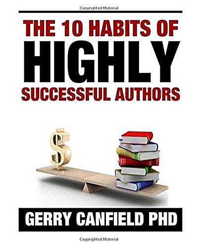 The 10 Habits of Highly Successful Authors (Paperback)