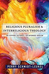 Religious Pluralism and Interreligious Theology: The Gifford Lectures (Paperback)