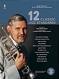 12 Classic Jazz Standards: Music Minus One B-Flat, E-Flat and Bass Clef Instruments (Hardcover)