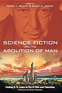 Science Fiction and The Abolition of Man (Paperback)