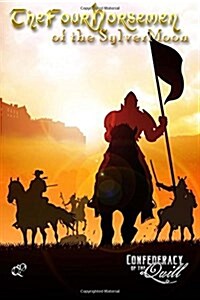 The Four Horsemen of the SylverMoon: Sampler of the SylverMoon Chronicles (Paperback)
