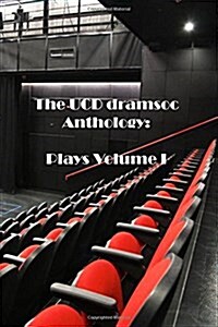 The UCD Dramsoc Anthology: Plays Volume I (Paperback)