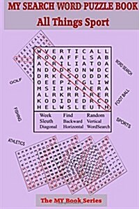 My Search Word Puzzle Book: All Things Sport (Paperback)